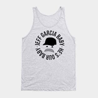 Jeff Garcia Baby He's Our Baby Tank Top